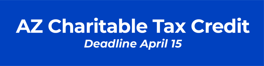 AZ Charitable Tax Credit | Deadline April 15
